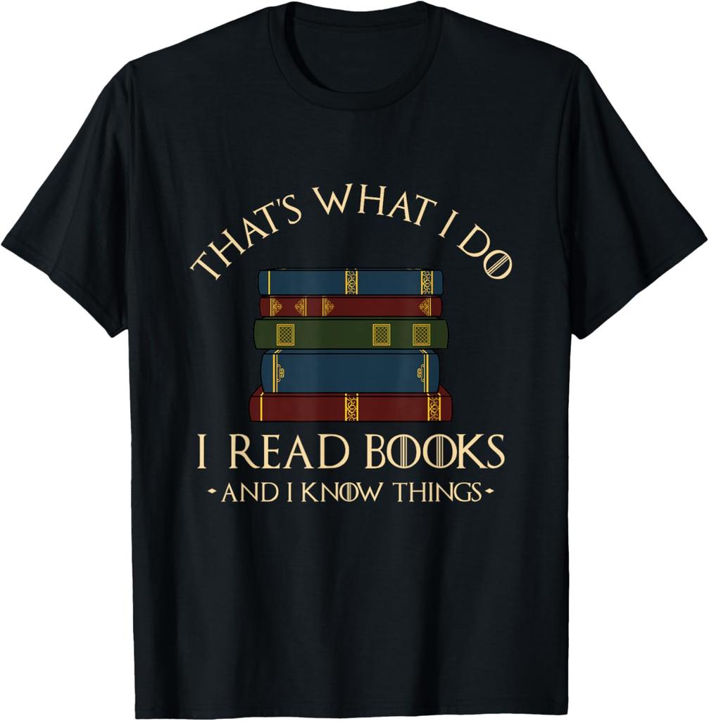 Thats What I Do I Read Books and I Know Things  Reading TShirt Cotton Mens Clothing Tops Tee Customizable Camisas Streetwear