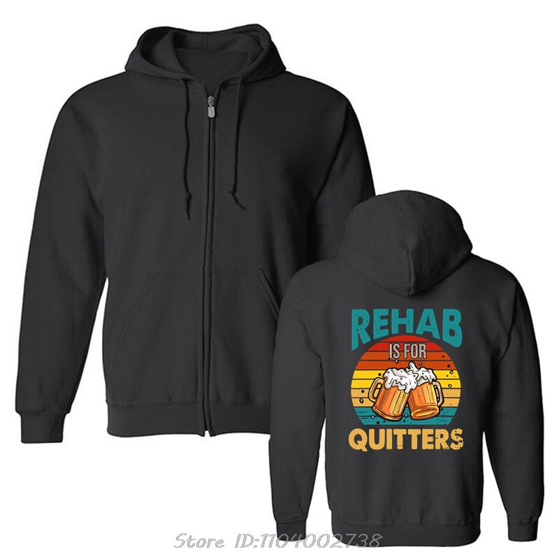 Funny Rehabilition Wine Beer Rehab Is For Quitters Hoodie Style Shirts Men Clothing Pullover Sweatshirt Harajuku Oversized Hoody
