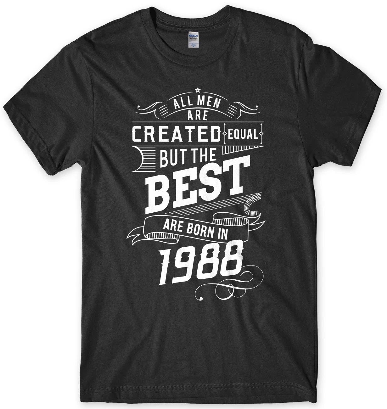 The Best Are Born In 1988 Birthday Funny Mens Unisex T-Shirt 2XL