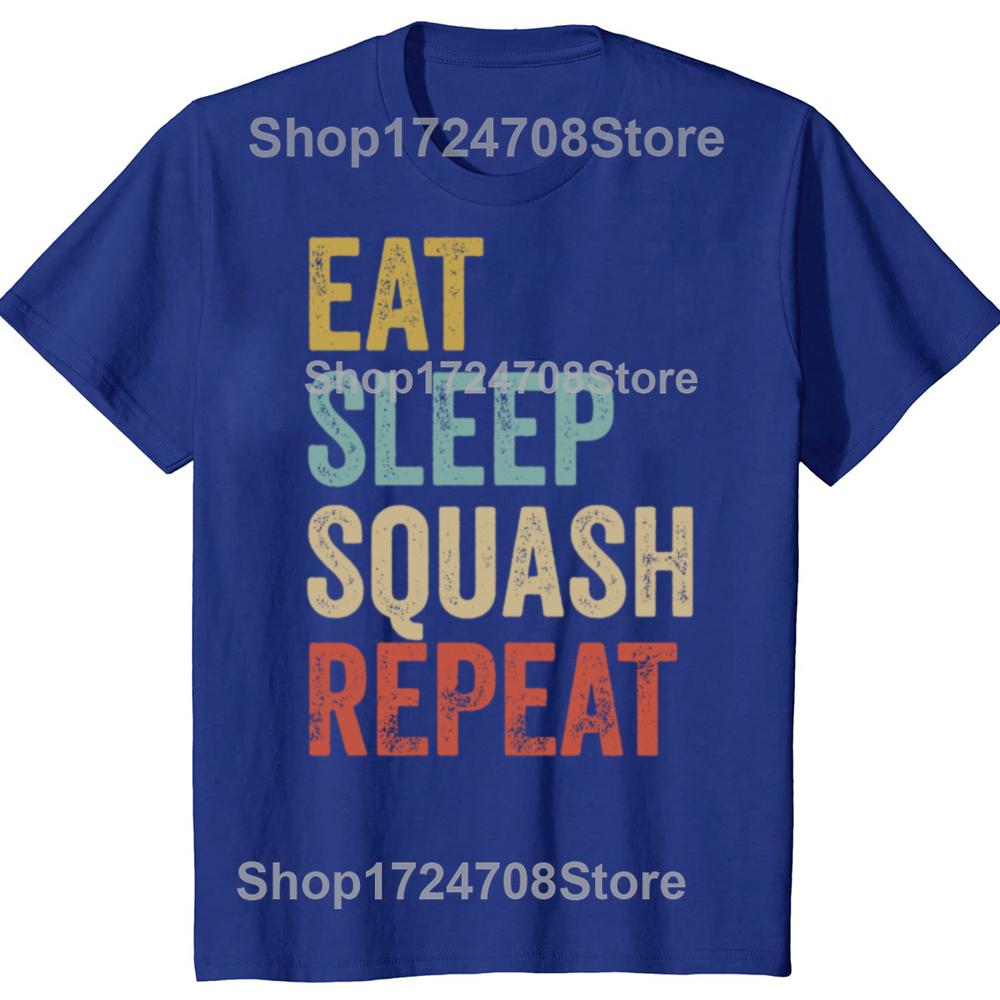 Funny Eat Sleep Squash Player Repeat Graphic T-shirts Men Women's Fashion Casual Tshirt 100% Cotton Loose Oversized T Shirt