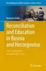 The Reconciliation and Education In Bosnia and Herzegovina : From Segregation To Sustainable Peace : 13 Book