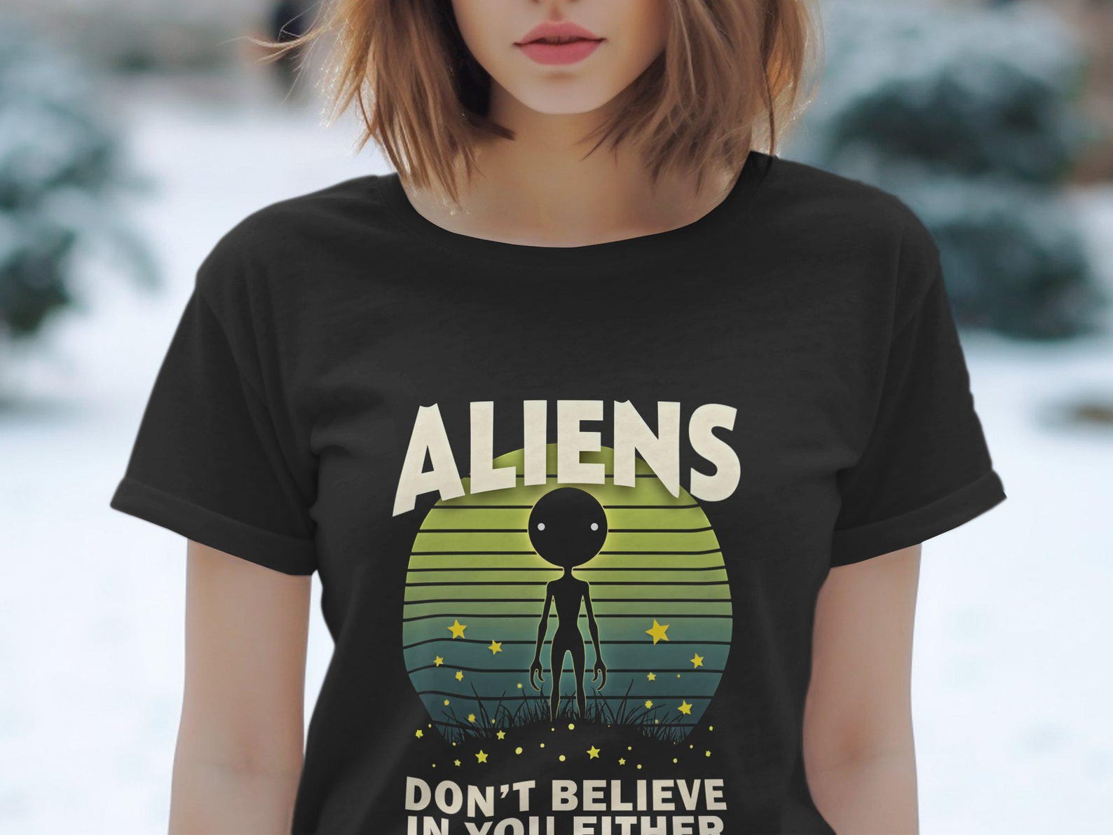 Aliens Dont Believe In You Either T-Shirt, Funny Alien Quote Tee, Humorous Graphic Shirt, Trendy Alien Design Top, Outer Space Themed S