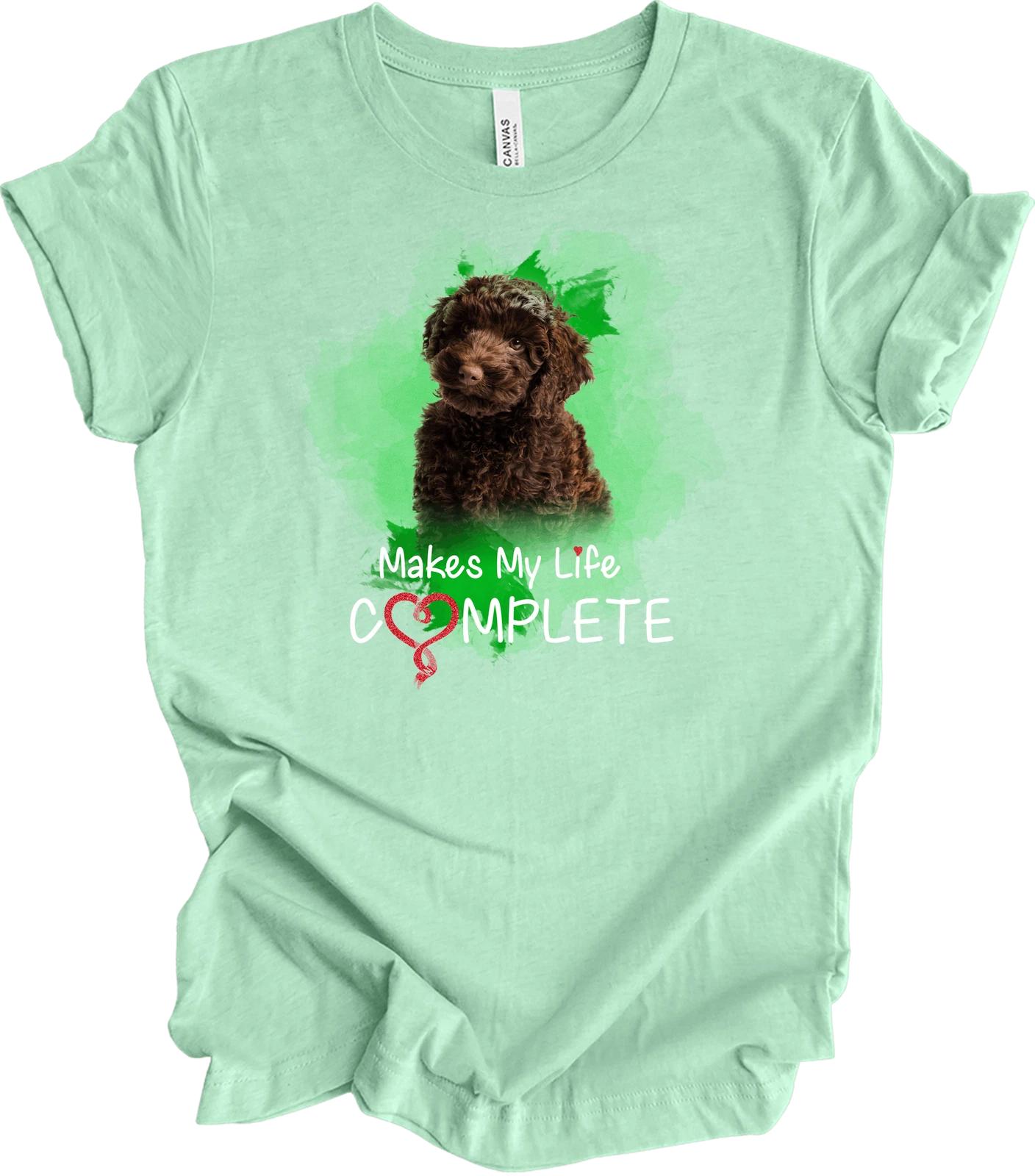 Labradoodle Makes My Life Complete T shirt | Dog Lover Gift 4XL