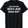 Just Another Sexy Bald Guy Funny Dad Husband Men's T-Shirt