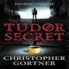 The Tudor Secret by Christopher Gortner Paperback Book 9781444720846