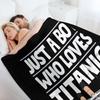 Just A Boy Who Loves Titanic Titanic Ship Gift for Boys Kids Throw Blanket Luxury Throw Retros heavy to sleep Tourist Blankets