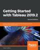 Kniha Getting Started with Tableau 2019.2 : Effective Data Visualization and Business Intelligence with the New Features of Tableau 2019.2, 2nd Edition