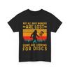 Disc Golfer Shirt, Not All Who Are Wander Are Lost Bigfoot Disc Golfer Shirt