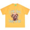 I Got That Dawg in Me Funny Meme Tshirt Unisex Unisex Fashion T Shirts Summer Shortsleeved Cotton Hiphop Loose Casual T Shirts