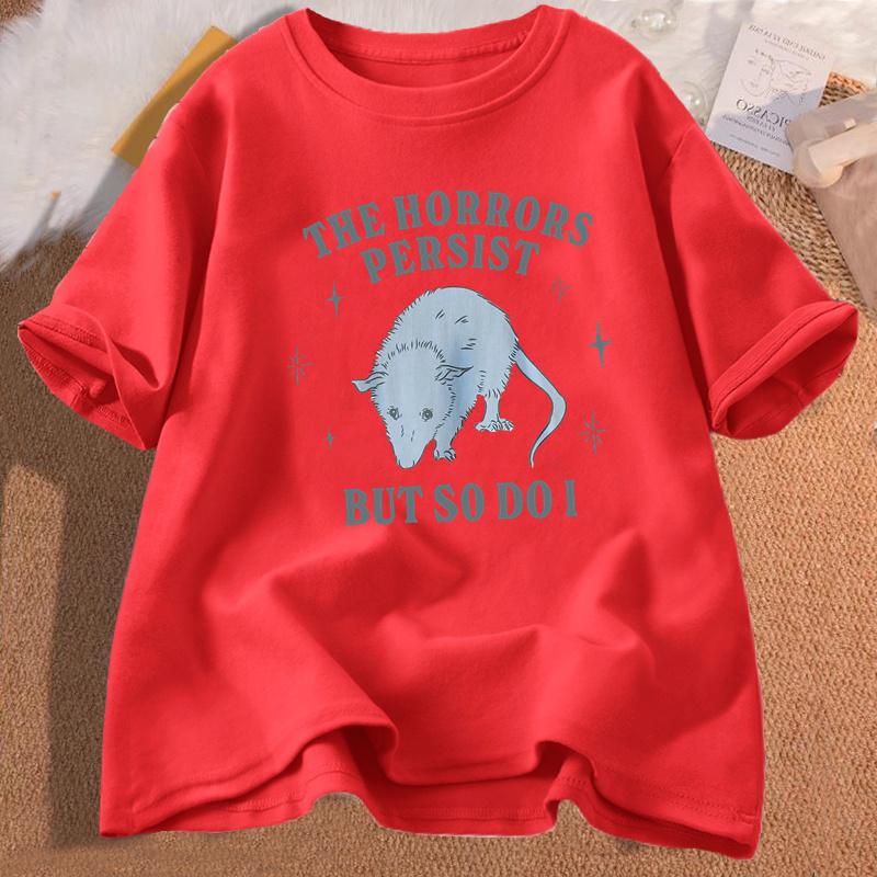 

The Horrors Persist But So Do I Tshirts Funny Mental Health Meme T Shirt Unisex Cottonshort Sleevetee Shirt Womans Clothing S