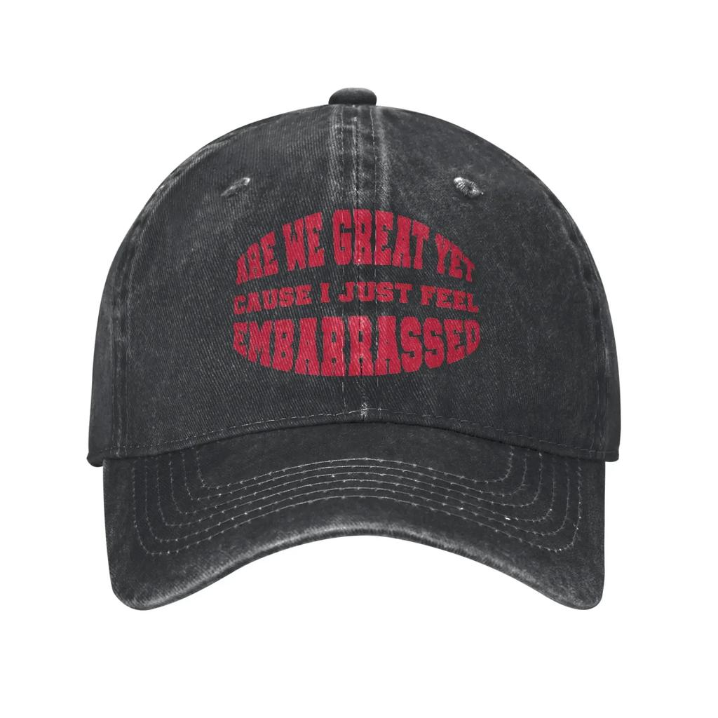 Summer Are We Great Yet  Cause I Just Feel Embarrassed Baseball Cap Sun  Breathable Washed Trucker Hat Unisex Baseball Caps