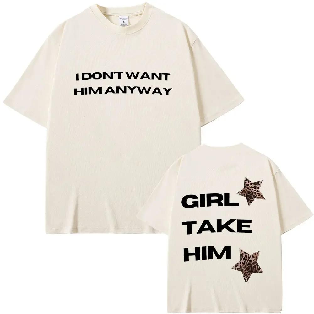 Singer Tate Mcrae Its Ok Im Ok I Dont Want Him Anyway Girl Take Him Graphic T Shirts Unisex Wounisex Fashion Vintage Trend Tshirts