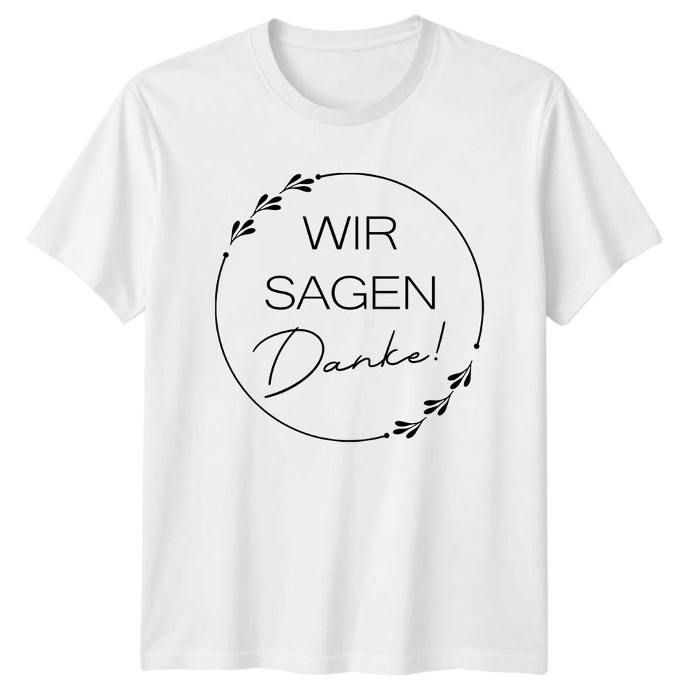 Wir Sagen Danke Unisexs TShirt GerUnisex Language Gratitude Thank You Gift For Her S