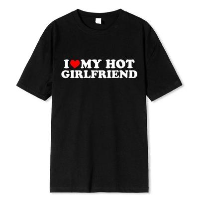 Ich Liebe Meine Heiße Freundin Freund Shirt Lustiger Meme Spruch T-Shirt Unisex Baumwolle