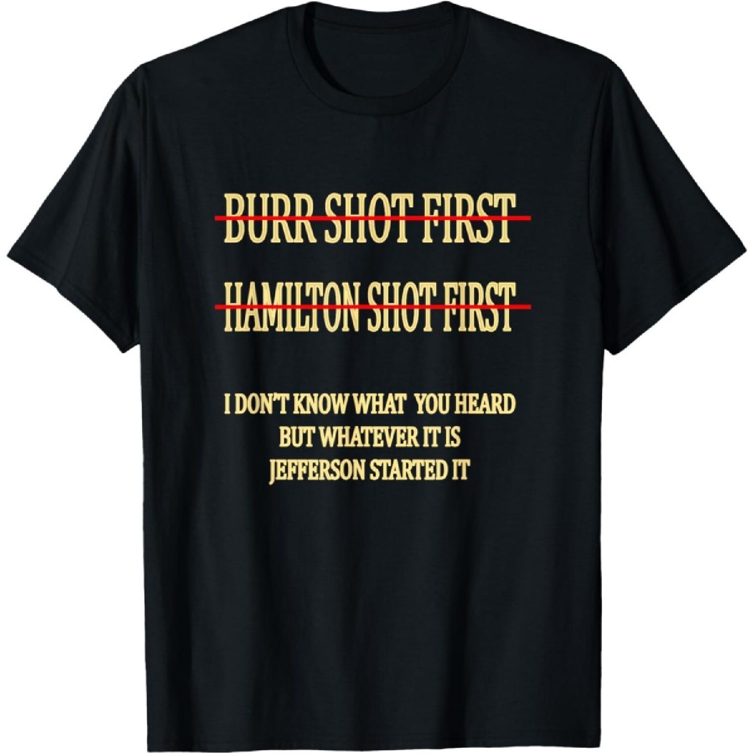 Burr shot first Tshirt Hamilton shot first funny Tee Shirt T-Shirt(1) S чёрный