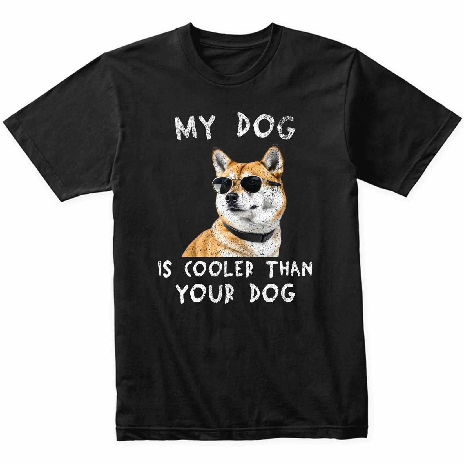 Shiba Inu My Dog Is Cooler Than Your Dog Funny Dog Owner T-Shirt 4XL