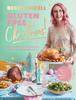 The Gluten Free Christmas (The Sunday Times Bestseller) : 80 Easy Gluten-Free Recipes for a Stress-Free Festive Season Book