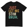 Lass mich einfach stimmen, Bruder Lustiges Autismus-Bewusstseins Kinder Herren Damen T-Shirt