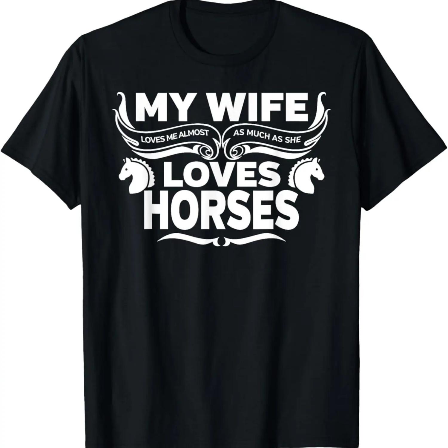 Mens My Wife Loves Horses Funny Tshirt XXXXXL