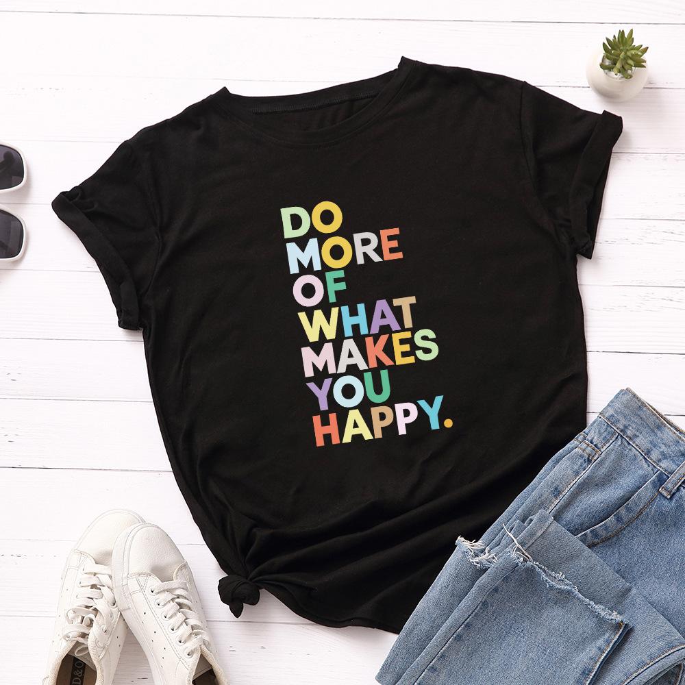 

Do More What Make You Happy Cotton T-Shirt Short Sleeve Round Neck Women 2d Print Tops S