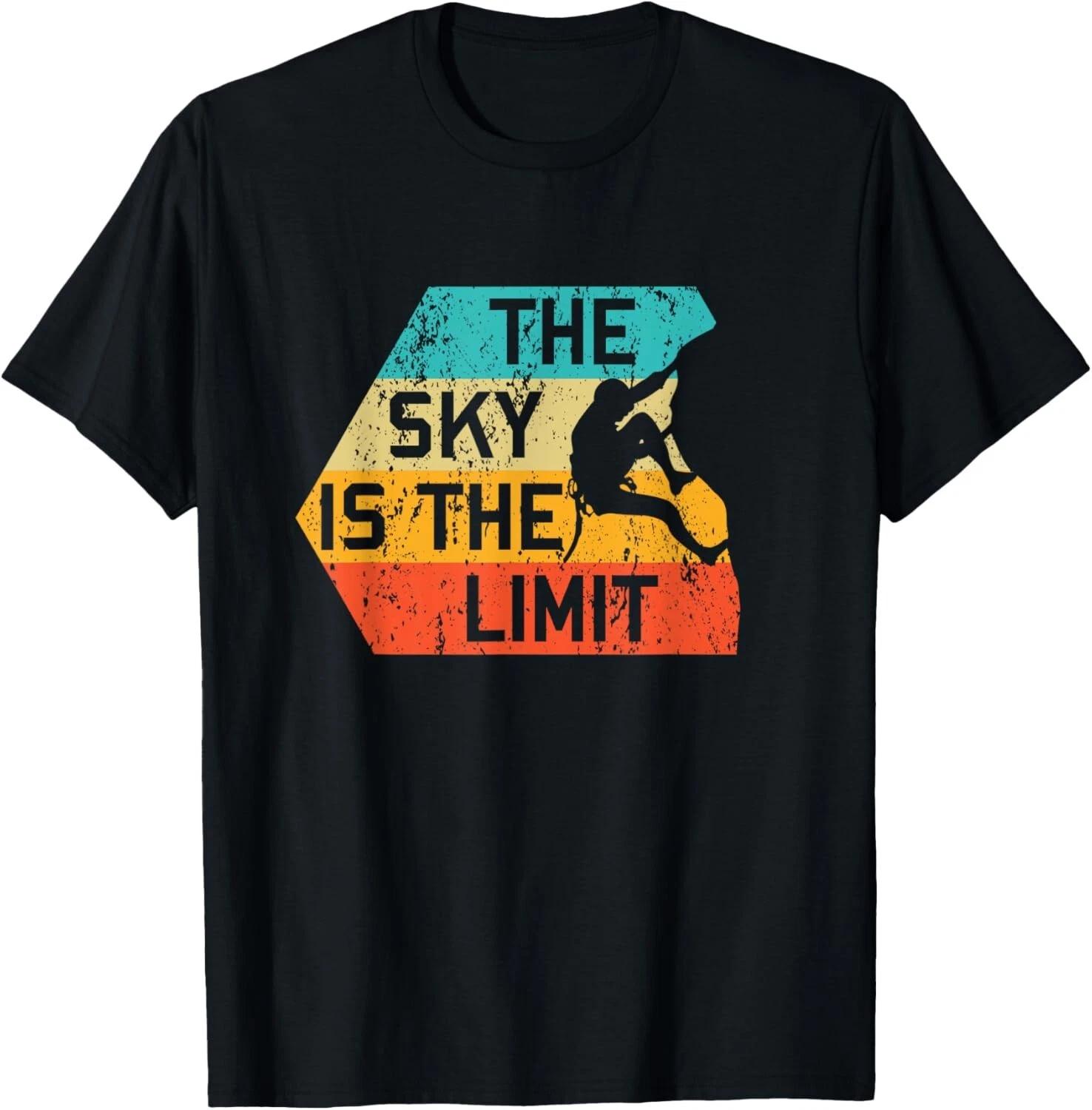 The Sky Is The Limit Retro Rock Climbing Vintage Climber Gift Unisex T-Shirt 2XL