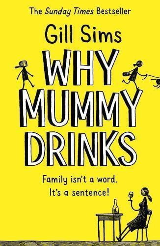 Why Mummy Drinks by Gill Sims Paperback Book 9780008241094