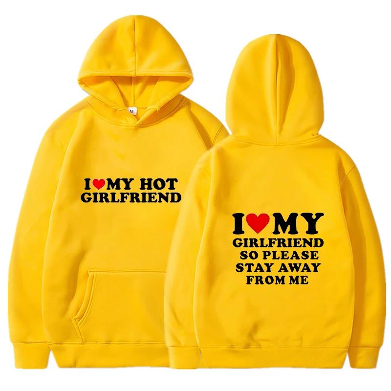 I Love My Girlfriend Couple clothing I Love My Boyfriend So Please Stay Away From Me Funny Saying Quote Men Hoodies