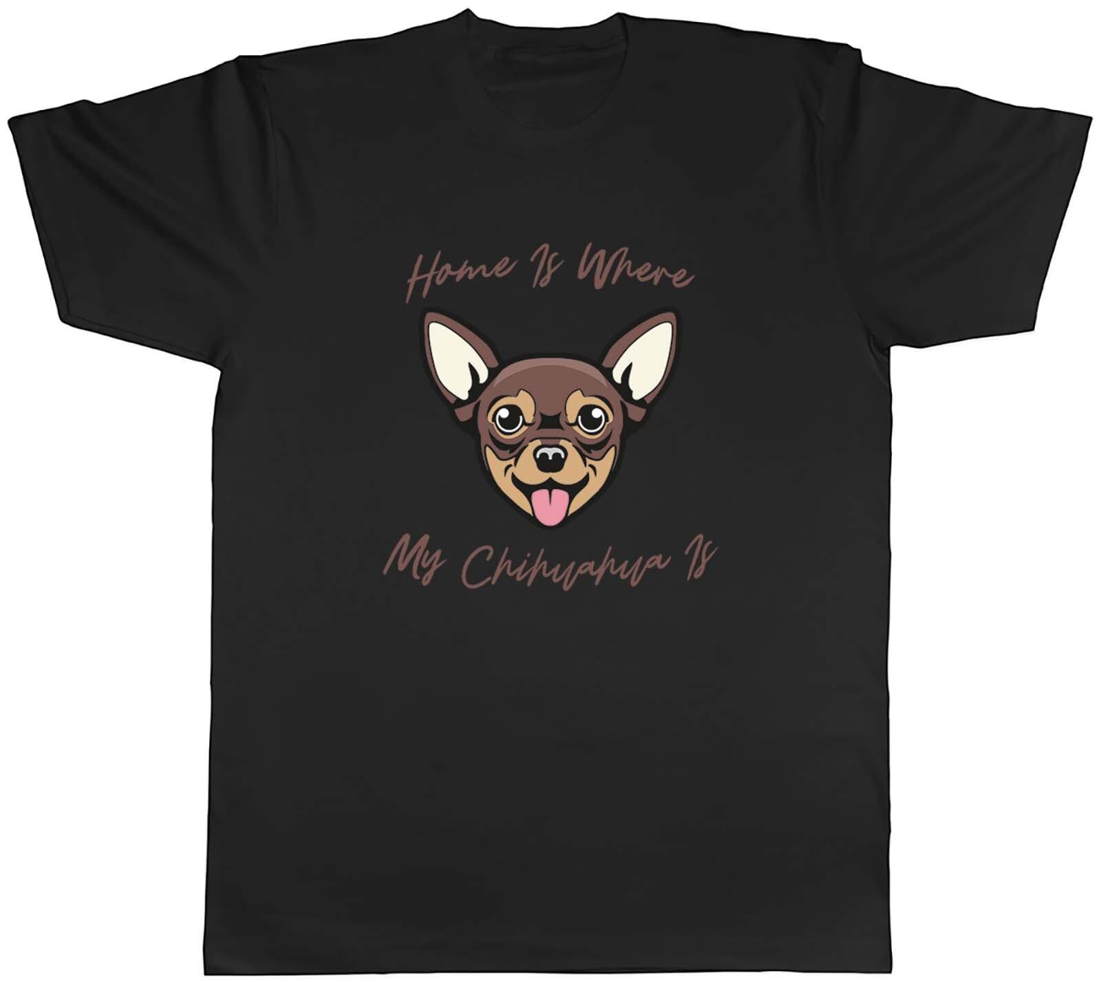 Dog Lover Mens T-Shirt Home is where my Chihuahua is Tee Gift XXXXL