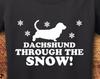 Dachshund Through The Snow T-Shirt, Christmas Dog Lover Tee