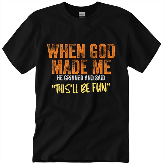 When God Made Me He Grinned and Said This'll Be Fun T-Shirt Funny Unisex Letter Printed Short Sleeve Graphic Tees Cotton Tops