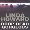 Drop Dead Gorgeous by Linda Howard Paperback Book 9780749937317