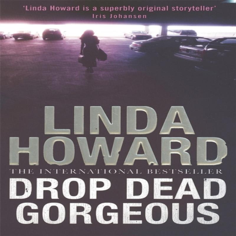 Drop Dead Gorgeous by Linda Howard Paperback Book 9780749937317