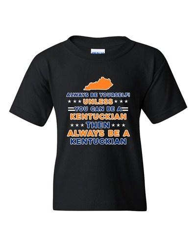 Always Be Yourself Unless You Can Be An Kentuckian Map DT Youth Kids T-Shirt Tee Unisex T-Shirt