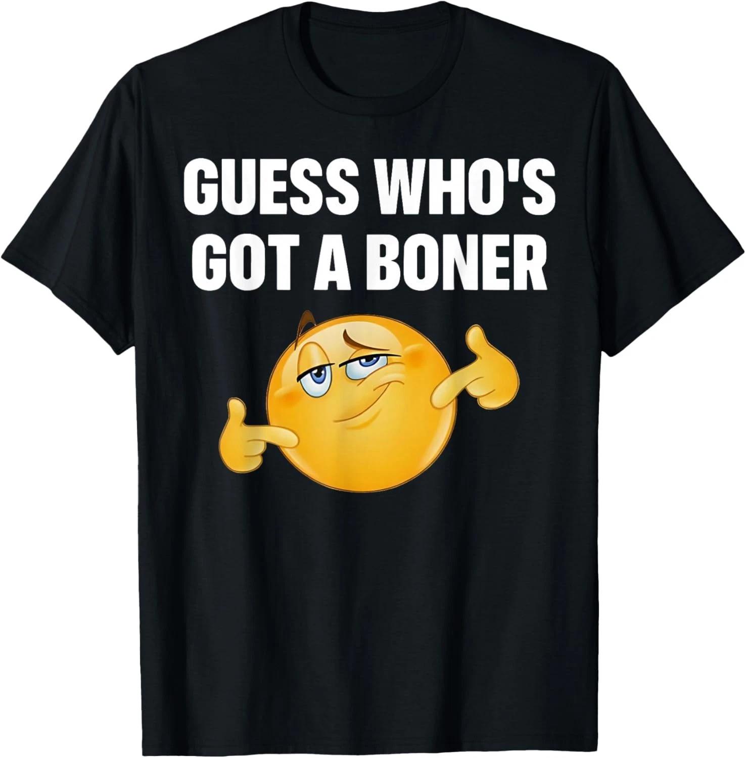 Guess Who s Got A Boner T-Shirt unisex T-Shirt M