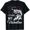 I Found My Valentine Funny Fishing Valentine's Day Gift Cotton Men T Shirt S