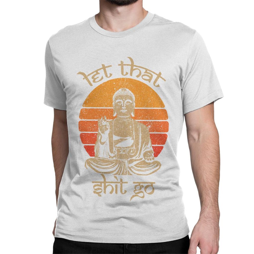 Let That Shit Go Funny Quote Retro Buddha T-Shirts Men Women Funny Pure Cotton Tees Crew Neck Short Sleeve T Shirt Party Tops