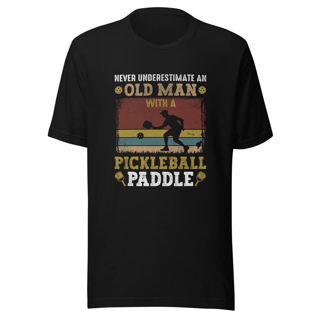Pickleball T-shirt - Never Underestimate an Old Man 1