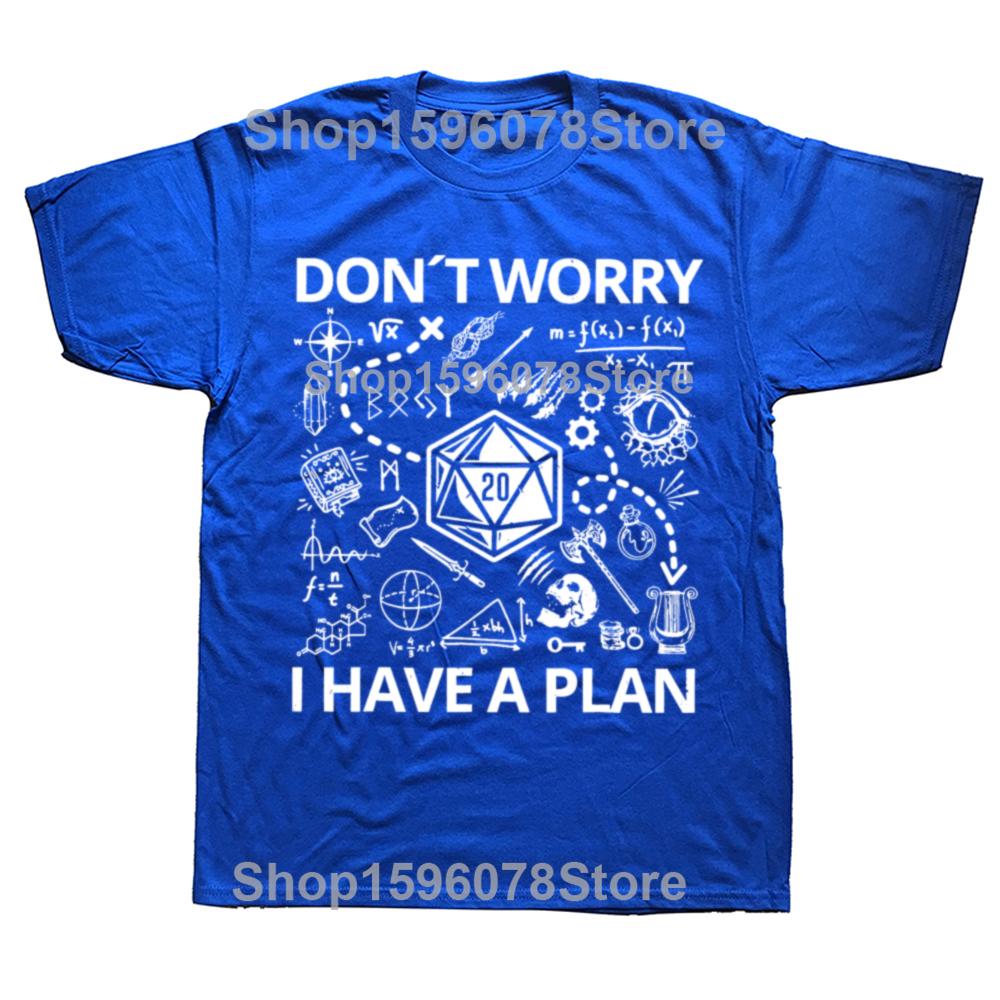 Don't Worry I Have A Plan Funny Dungeon Chaotic Dragon T Shirt Men Humor Streetwear Tee Shirt Short Sleeve Unisex Loose Clothing