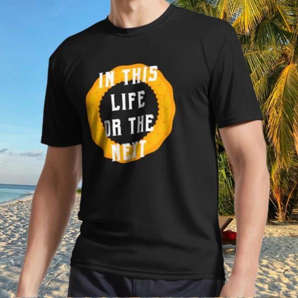 

In This Life Or The Next Active T-Shirt Funny Size S to 5XL M