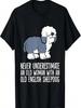 Never Underestimate An Old Woman With An English Sheepdog T-Shirt