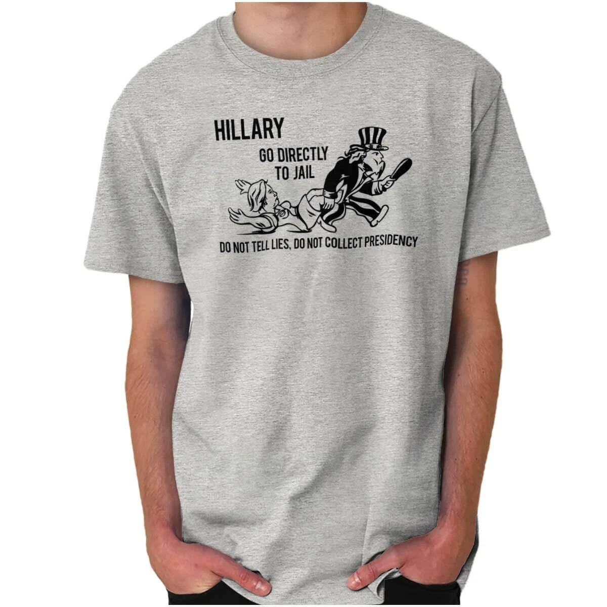 Hillary Go Directly To Jail No Presidency Womens or Mens Crewneck T Shirt Tee S