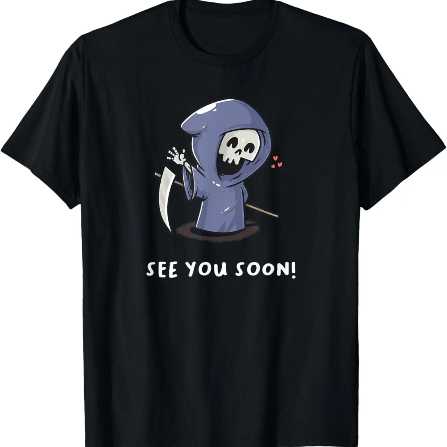 See You Soon Grim Reaper Funny Grim Reaper Angel Of Death T-Shirt S