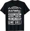 NEUES LIMITIERTES Auto-Rennshirt Lustiges Renn-Ein-Ball-Rennen Drag Stock T-Shirt S-5XL Unisex T-Shirt