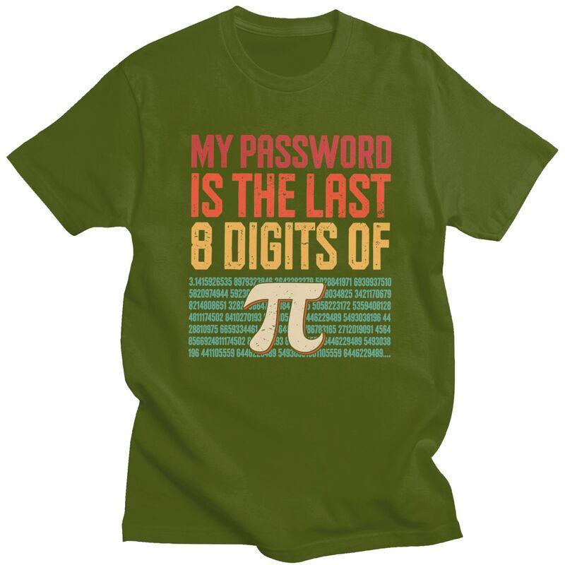 Custom My Password Is The Last 8 Digits Of Pi T Shirt Men Pure Cotton Tshirt Math Teacher Gift Tee Tops Fashion Tshirts