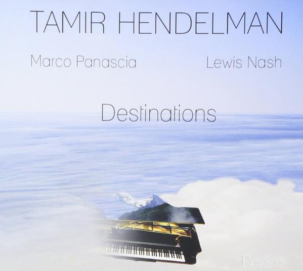 

CD TAMIR HENDELMAN - Destinations RCD1017 Resonance Recor 2010 US Jazz Used