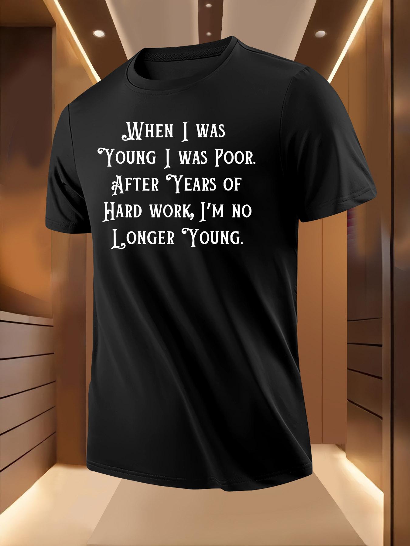 Summer Tshirt with Humorous When I Was Young I Was Poor P... XXXL