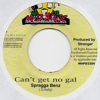 7 collu plate SPRAGGA BENZ - Can't Get No Gal NONE Mad House Jamaica Reggae, Ska & Dub Lietota