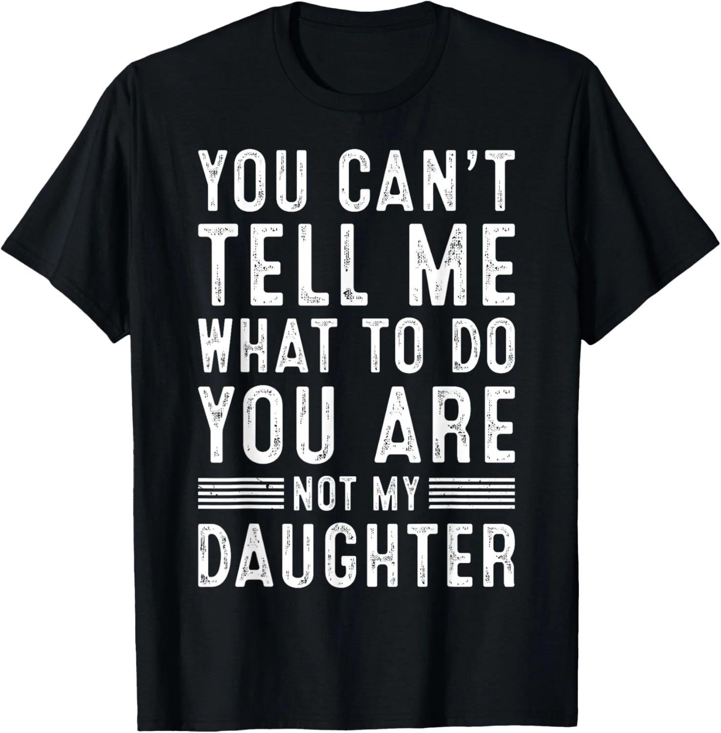 Funny Father Dad Gifts From Daughter Fathers Day Daddy unisex t-shirt 4XL