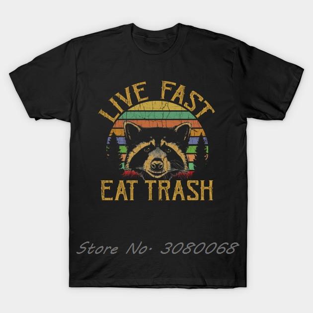 

Unisex tshirt Live Fast Eat Trash Funny Racoon Trash Panda Tshirt Women T Shirt Unisex Cotton Tees Harajuku S