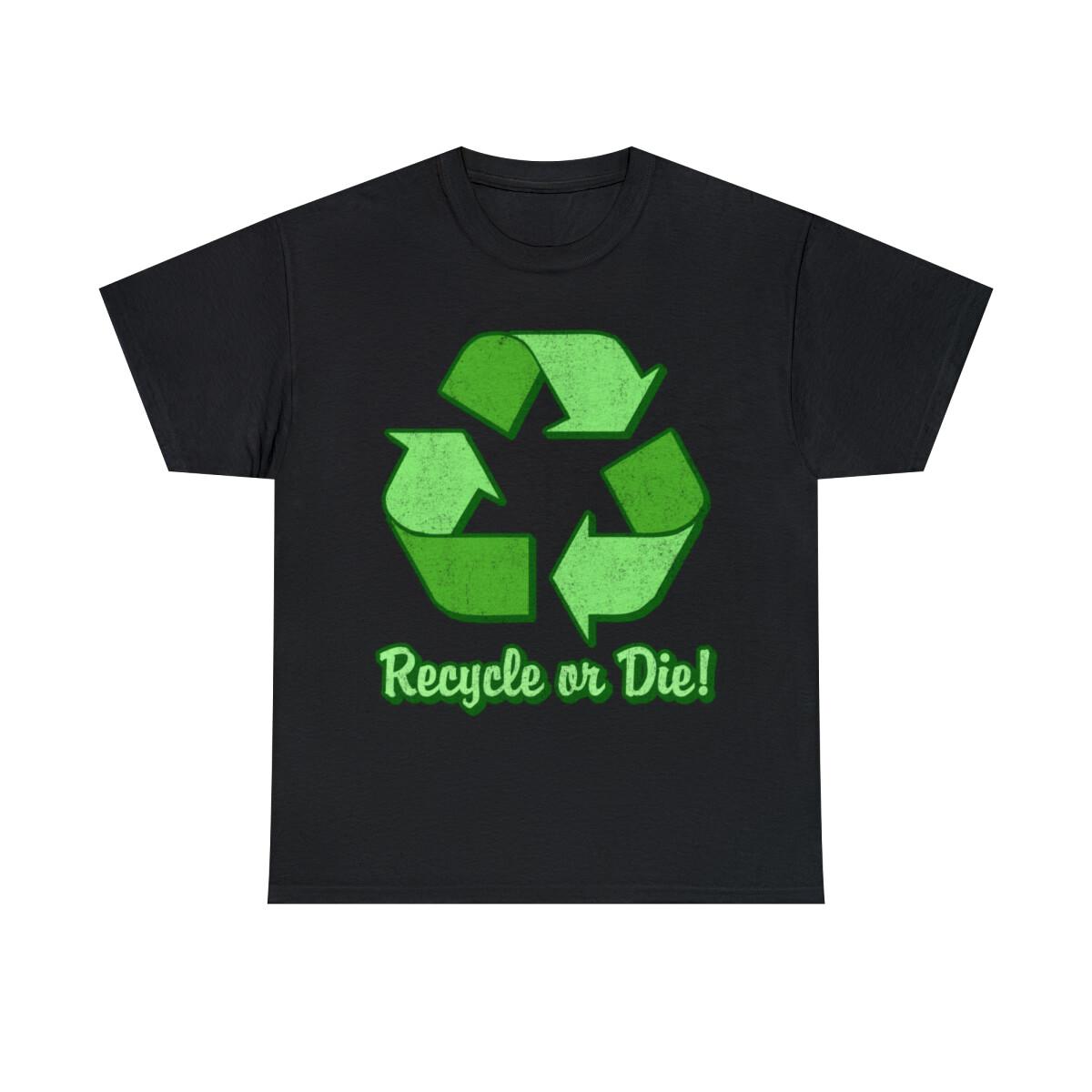 Recycle Or Die Retro Graphic Tee Shirt, S-5XL S